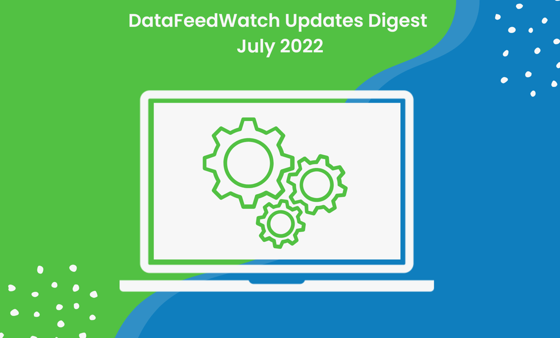 DataFeedWatch_ Updates_ Digest_ July_ 2022