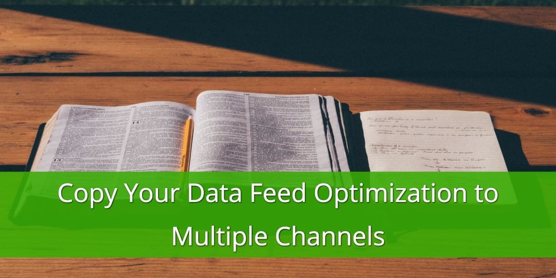 Copy your Data Feed Optimization in Multiple Channels