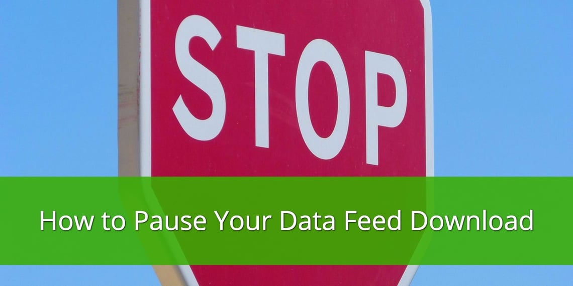 How to Pause your Data Feed Download