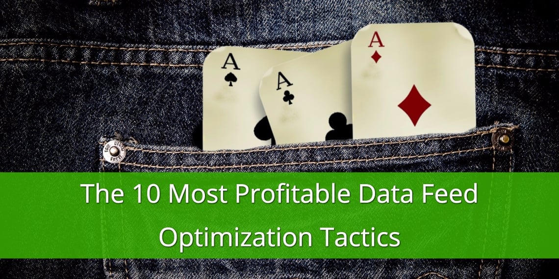 10 Profitable Data Feed Optimization Tactics