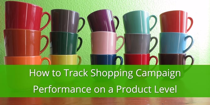 Track Shopping Campaign Performance by Product Level