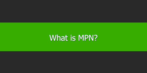 What is an MPN (Manufacturer Part Number)?