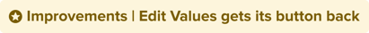 Improvements_Edit_Values_get_ its_button_back