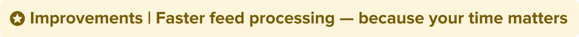 Improvements_faster feed processing