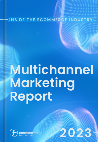 Multichannel eCommerce Report 2023 by Datafeedwatch.com by Cart.com - Inside the Ecommerce Industry